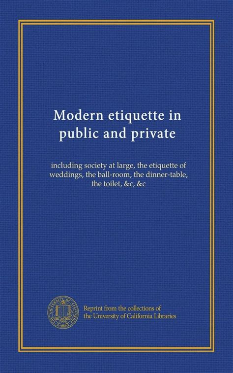 Modern etiquette in public and private: including society at large, the ...
