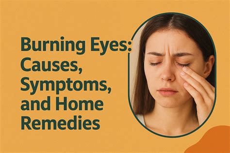 Burning Eyes: Causes, Symptoms, and Effective Home Remedies