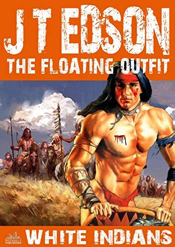 The Floating Outfit 17: White Indians (A Floating Outfit Western) eBook ...