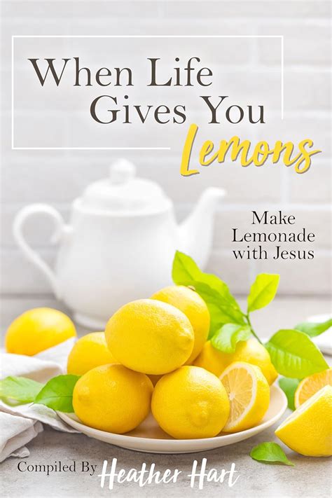 When Life Gives You Lemons: Make Lemonade with Jesus eBook : Hart ...