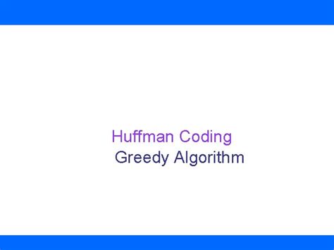 Image result for Huffman Coding Using Greedy Algorithm Implementations