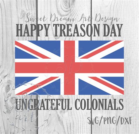 Happy Treason Day Ungrateful Colonials Svg, Funny British Humor Svg ...