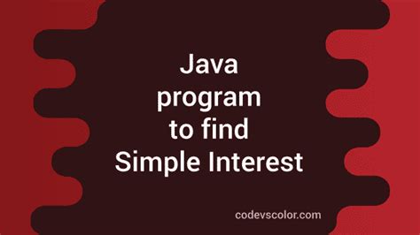Image result for Java Simple Interest Program Using Break Statement