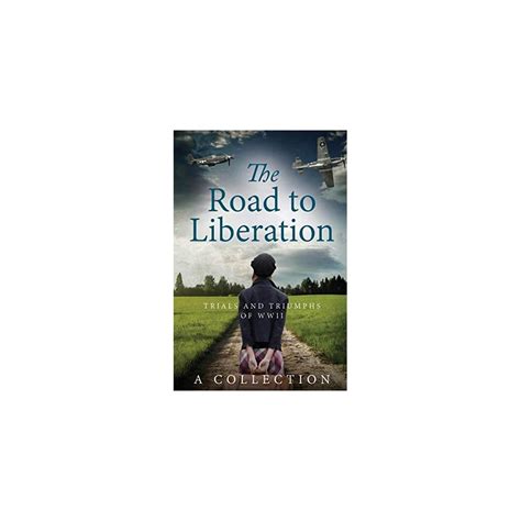 Buy The Road to Liberation: Trials and Triumphs of WWII Paperback ...