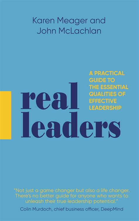 Real Leaders: A Practical Guide to the Essential Qualities of Effective ...