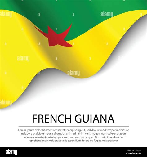 Waving flag of French Guiana on white background. Banner or ribbon vector template for ...
