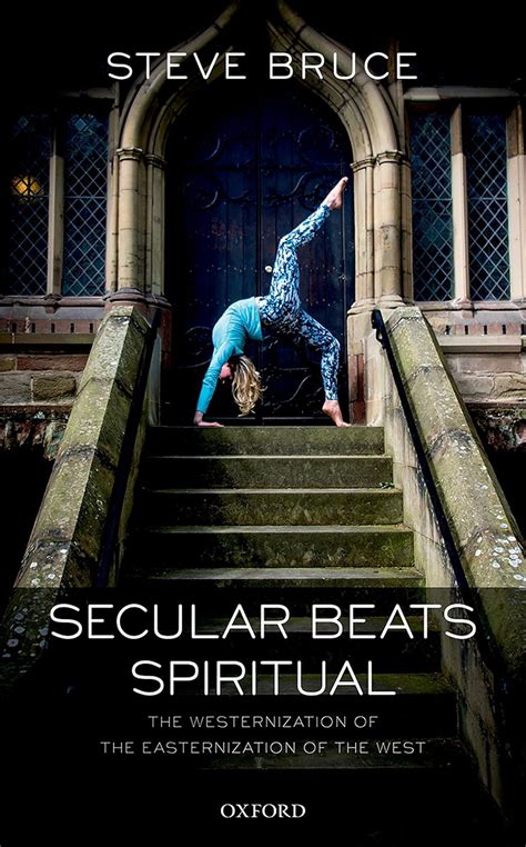 Secular Beats Spiritual: The Westernization of the Easternization of ...