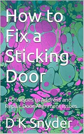 How to Fix a Sticking Door: Techniques to Address and Repair Door ...