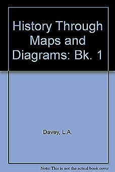 History Through Maps and Diagrams: Bk. 1 : L.A. Davey: Amazon.in: Books