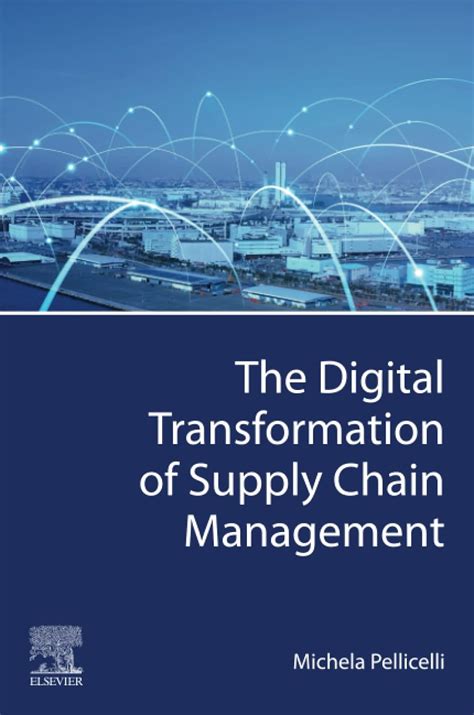Buy The Digital Transformation Of Supply Chain Management Pellicelli ...
