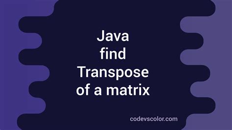 Image result for Transpose Matrix Java Code