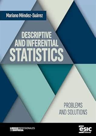 DESCRIPTIVE AND INFERENTIAL STATISTICS. Problems and solutions eBook ...