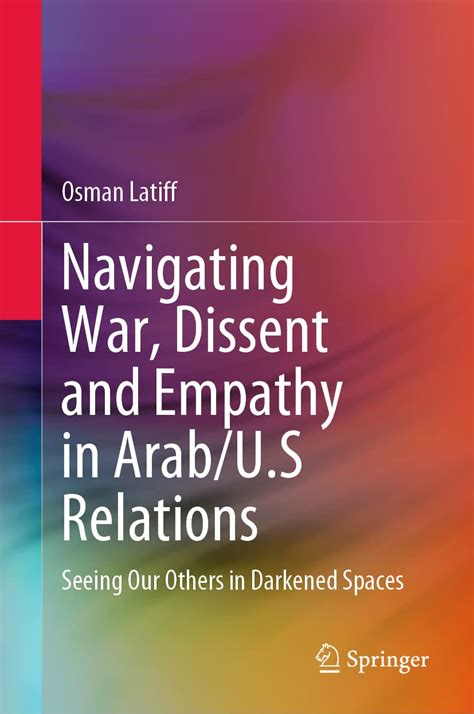 Buy Navigating War, Dissent and Empathy in Arab/U.S Relations: Seeing ...
