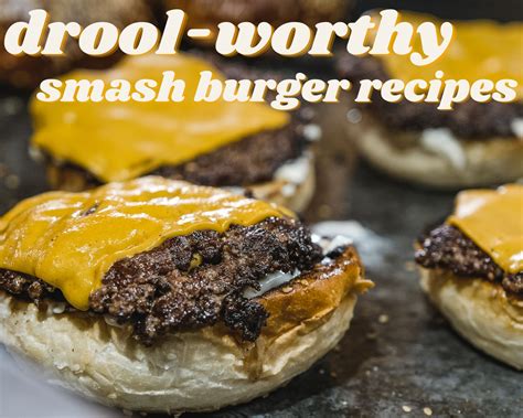 Drool-Worthy Smash Burger Recipes - Just A Pinch