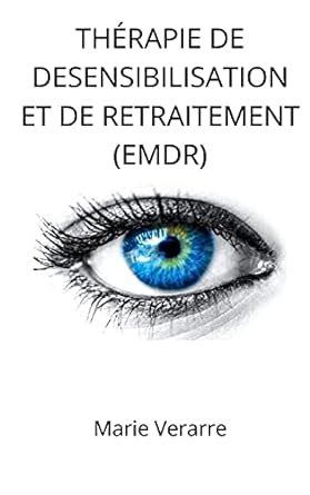 Thérapie de Desensibilisation Et de Retraitement (Emdr) : Verarre ...