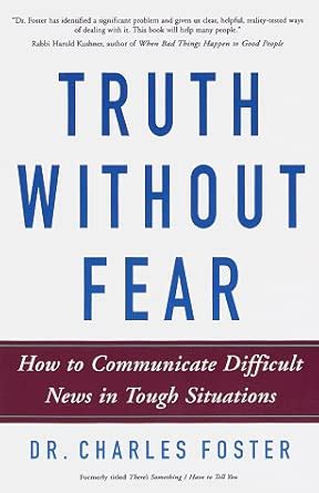 Buy Truth Without Fear: How to Communicate Difficult News in Tough ...