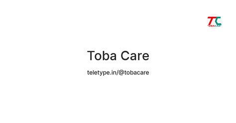 Toba Care — Teletype