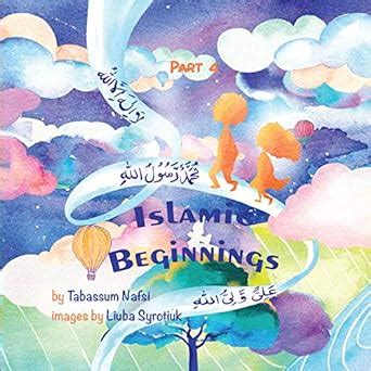 Islamic Beginnings Part 4 eBook : Nafsi, Tabassum: Amazon.in: Kindle Store