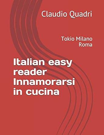 Buy Italian easy reader Innamorarsi in cucina: Tokio Milano Roma Book ...