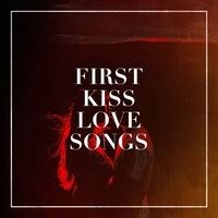 First Kiss Love Songs Songs Download: Play & Listen First Kiss Love ...