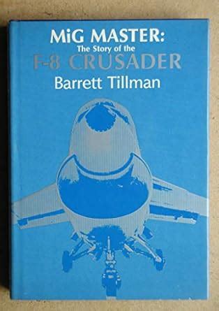 MiG master: The story of the F-8 Crusader : Barrett Tillman: Amazon.in ...