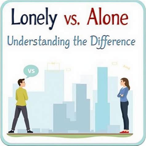 Lonely vs. Alone: Understanding the Difference | by Asmat blog | May ...