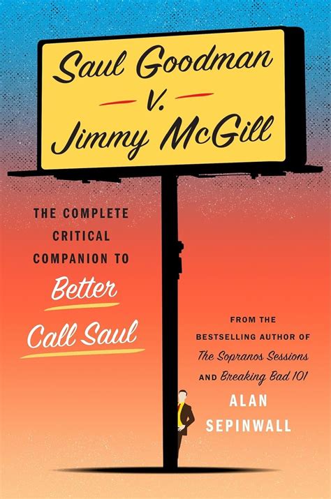 Buy Saul Goodman v. Jimmy McGill: The Complete Critical Companion to ...