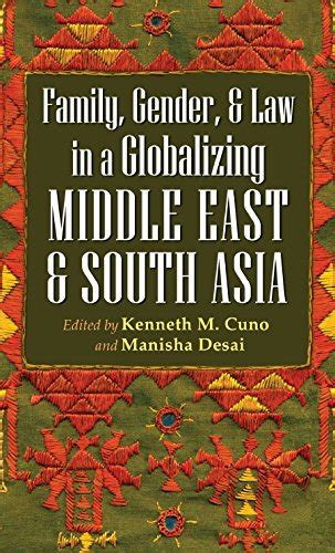 Family, Gender, and Law in a Globalizing Middle East and South Asia ...