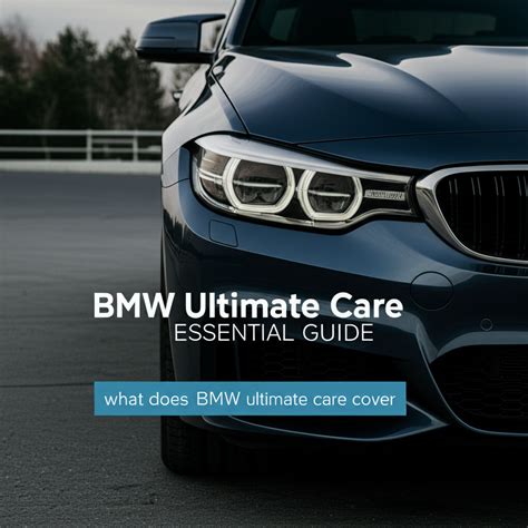 What Does BMW Ultimate Care Cover: Essential Guide - howtomaintainyourbmw.com