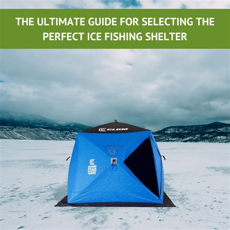 The Ultimate Guide for Selecting the Perfect Ice Fishing Shelter ...