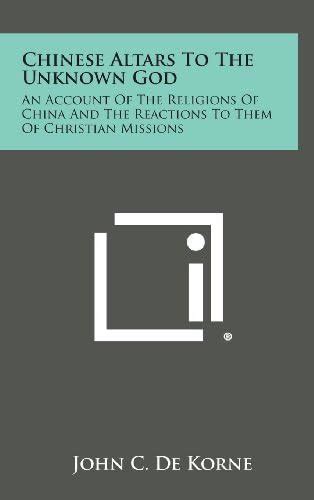 Chinese Altars to the Unknown God: An Account of the Religions of China ...