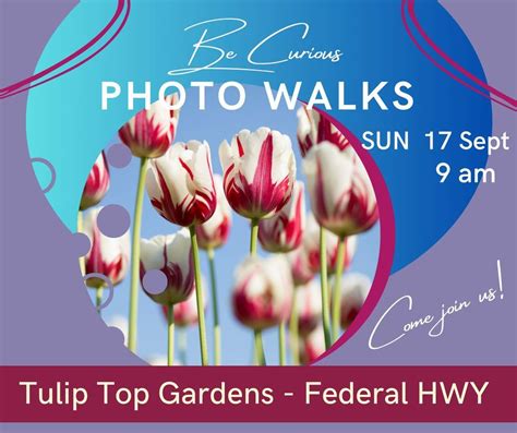 Be Curious Photo Walk, Tulip Top Gardens, Yass, 17 September 2023 ...