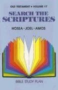 Hosea, Joel, Amos (Search the Scriptures: Old Testament) : Reed, Oscar ...