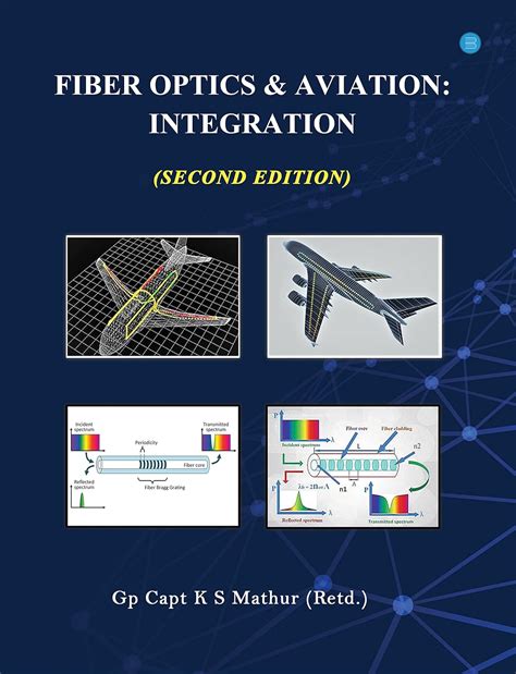 Fiber Optics & Aviation: Integration Second Edition : Gp Capt K S ...