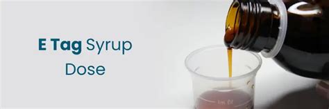 E Tag Syrup Dosage Instructions and Frequency