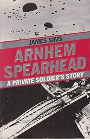 Buy ARNHEM SPEARHEAD: A Private Soldier's Story Book Online at Low ...