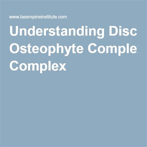 Understanding Disc Osteophyte Complex | Osteophyte, Understanding, Disc
