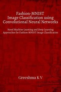 Fashion-MNIST Image Classification using Convolutional Neural Networks ...