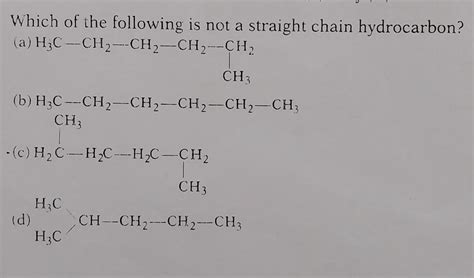 Which of the following is not a straight chain hydrocarbon? - Brainly.in
