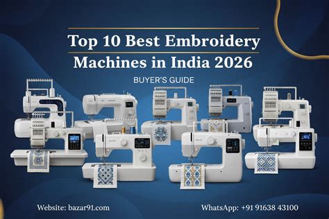 Top 10 Best Embroidery Machines in India 2026 | Bazar91 Buyer's Guide