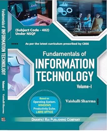 Fundamentals of Information Technology Volume 1, CBSE NSQF Subject Code ...