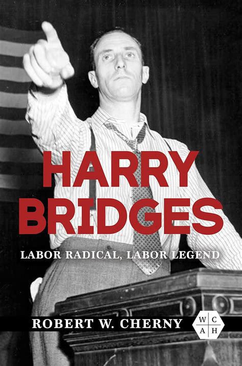 Buy Harry Bridges: Labor Radical, Labor Legend (Working Class in ...