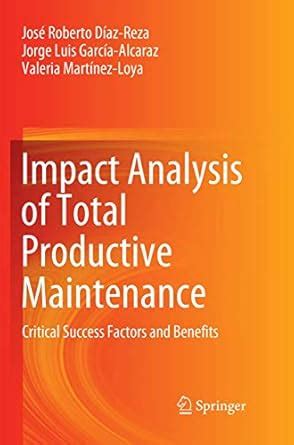 Impact Analysis of Total Productive Maintenance: Critical Success ...
