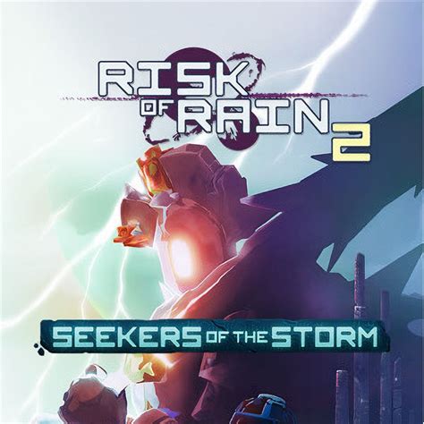 Risk of Rain 2: Seekers of the Storm