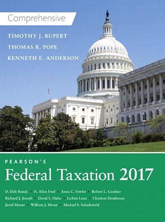 Pearson's Federal Taxation 2017 Comprehensive : Pope, Thomas R., Rupert ...