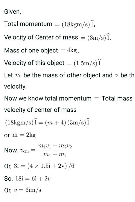 A system consisting of two objects has a total momentum of (18 kgm/sec ...