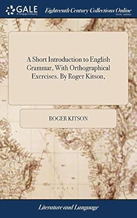 Buy A Short Introduction to English Grammar, With Orthographical ...