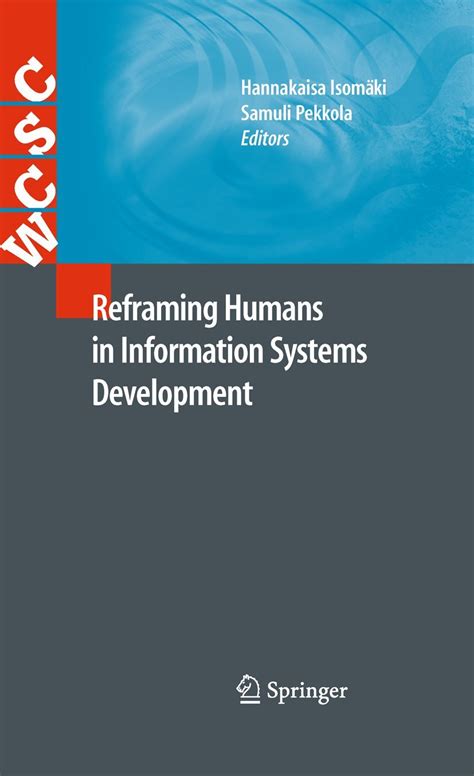 Reframing Humans in Information Systems Development (Computer Supported ...