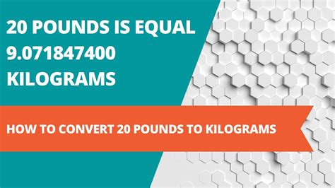 How to Convert 20 Pounds to Kilograms