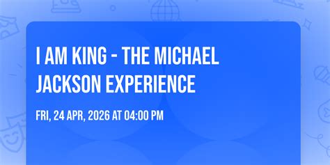 I Am King - The Michael Jackson Experience, Solvang Festival Theater ...